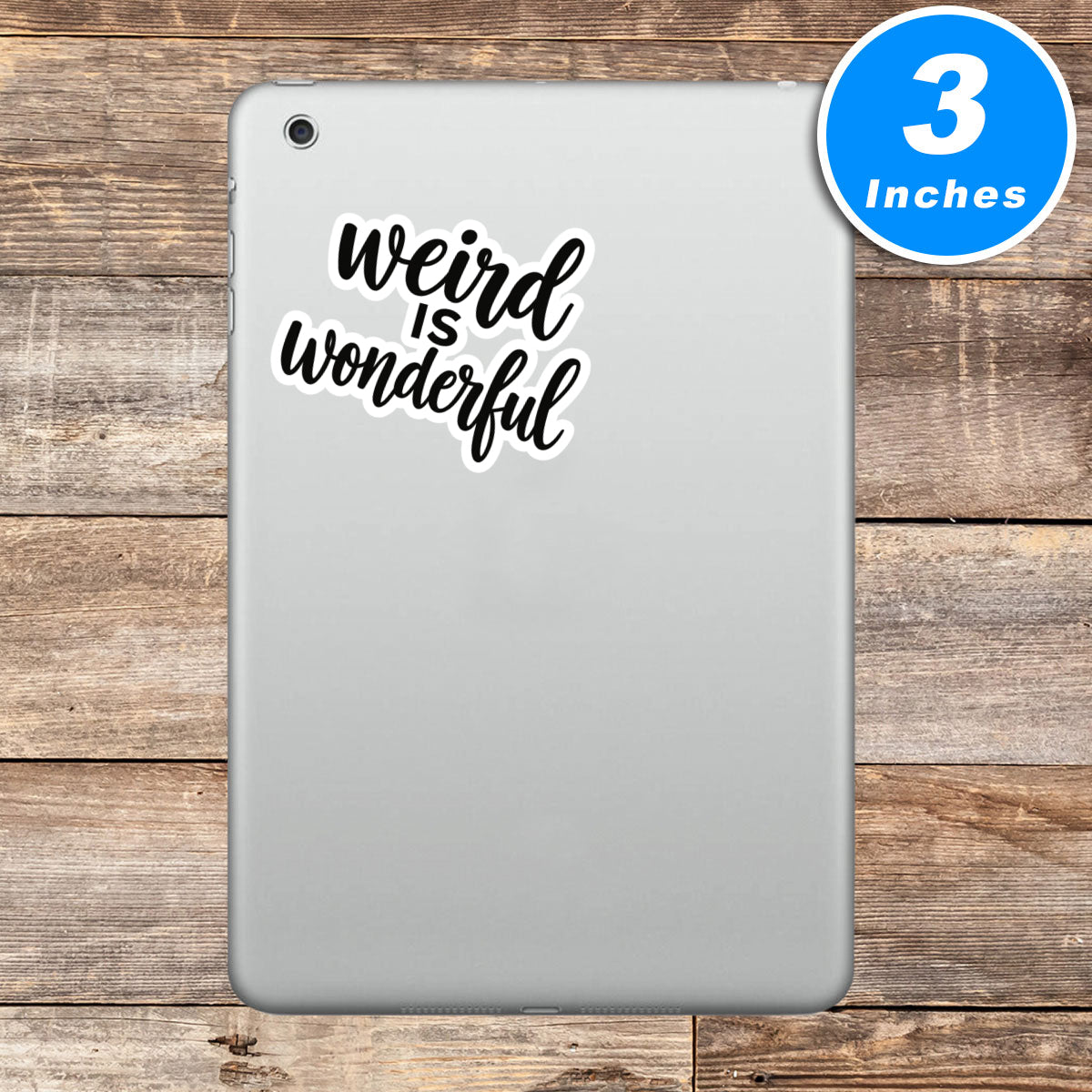 Weird Is Wonderful Quote Vinyl Stickers