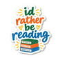 Id Rather Be Reading Quote Vinyl Sticker