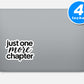 Just One More Chapter Quote Vinyl Stickers