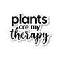 Plants Are My Therapy Quote Vinyl Sticker