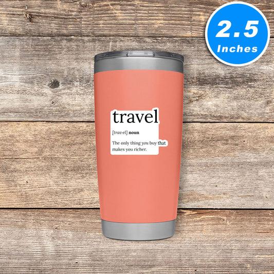 Travel The Only Thing You Buy That Makes You Richer Vinyl Stickers