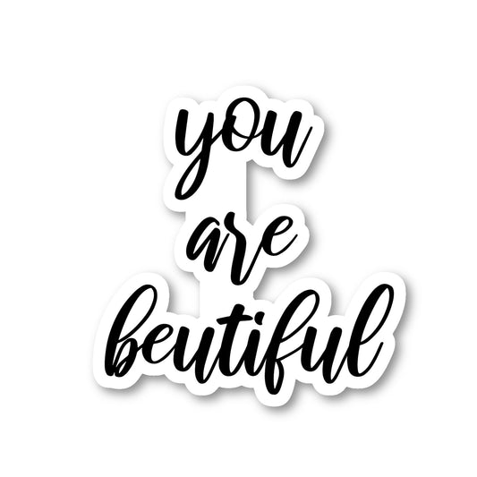 You Are Beautiful Vinyl Sticker