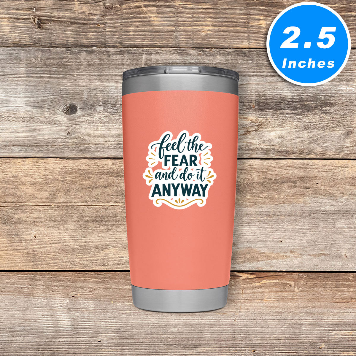 Feel The Fear And Do It Anyway Quote Vinyl Stickers