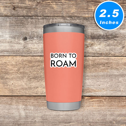 Born To Roam Vinyl Stickers