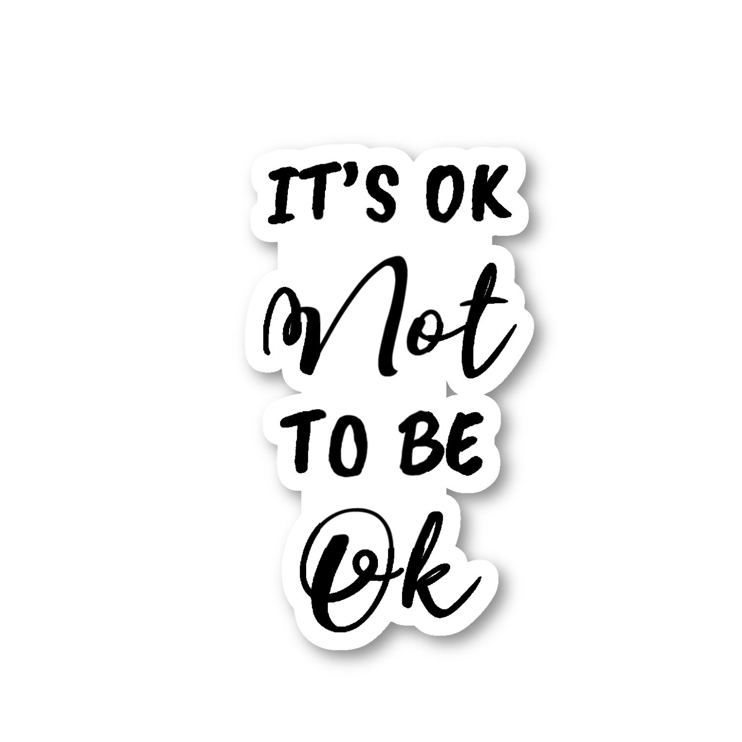 Its Ok Not To Be Ok Vinyl Sticker
