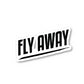 Fly Away Vinyl Sticker
