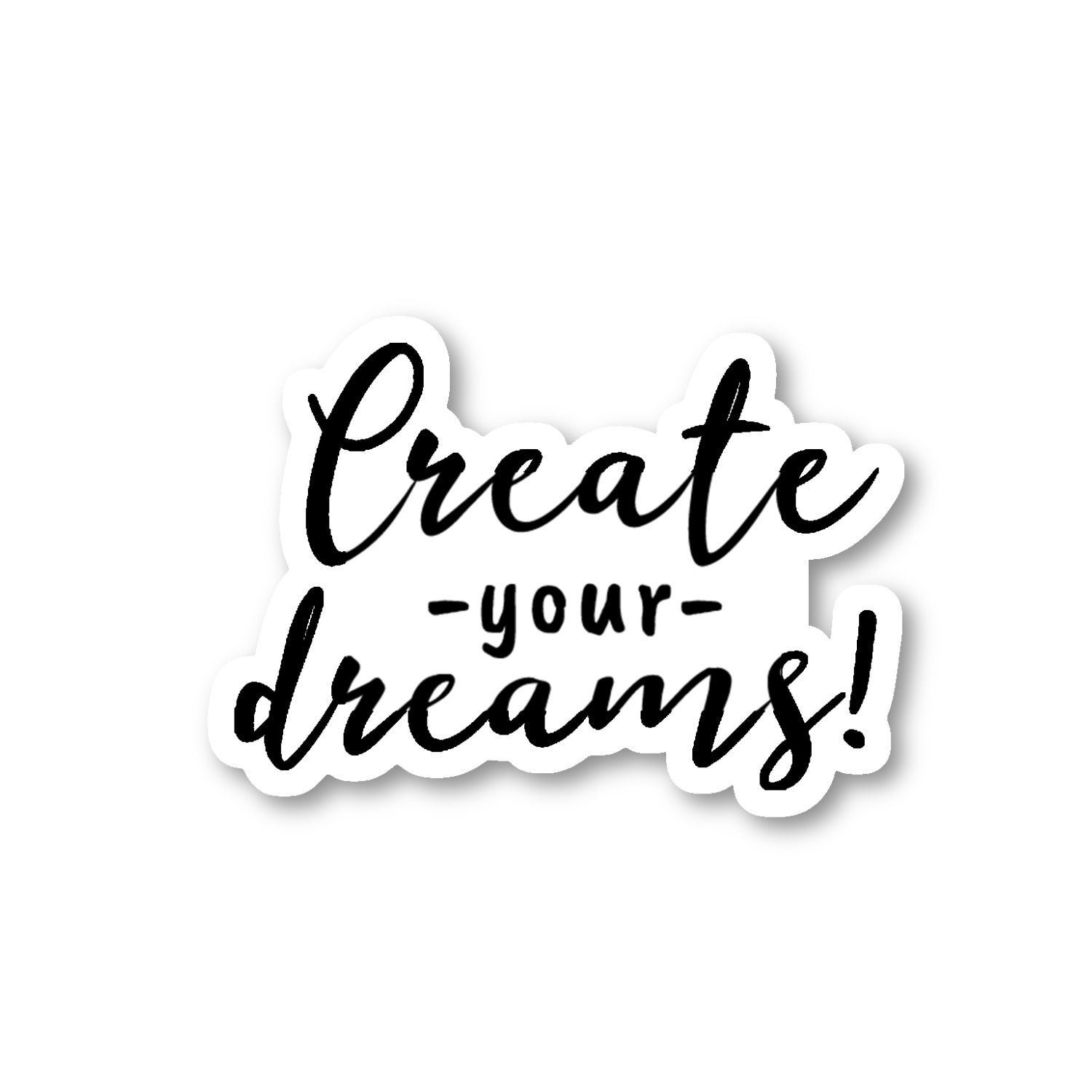 Create Your Dreams Vinyl Sticker