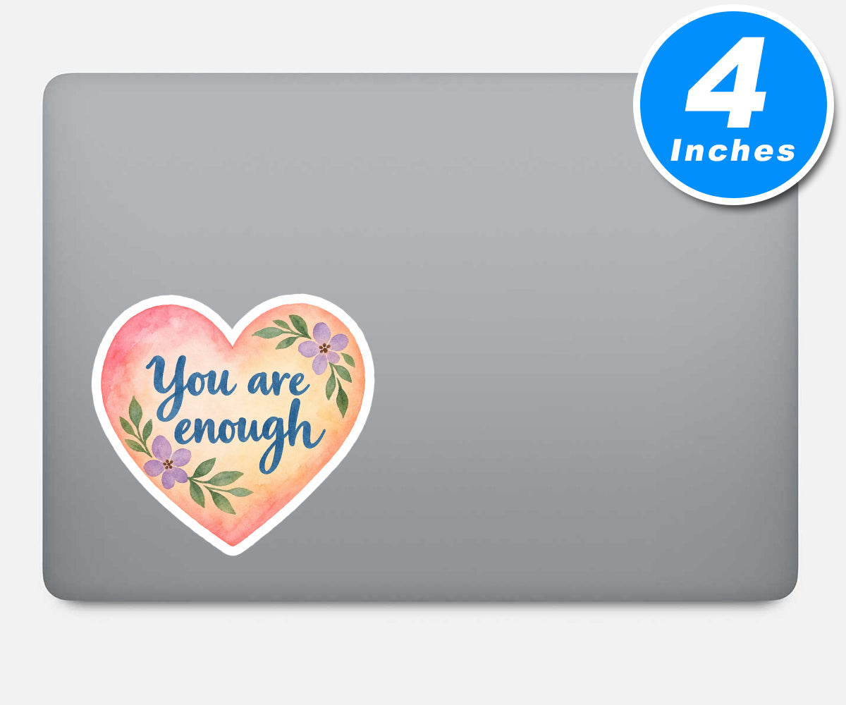 You Are Enough Quote Vinyl Stickers