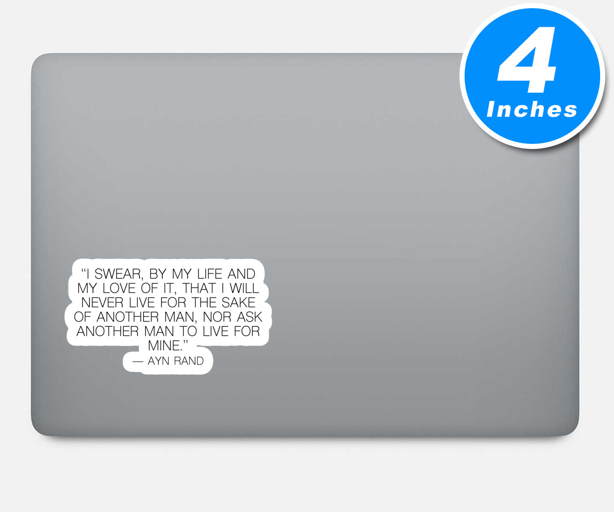 Ayn Rand I Swear By My Life And My Love Of It Vinyl Stickers