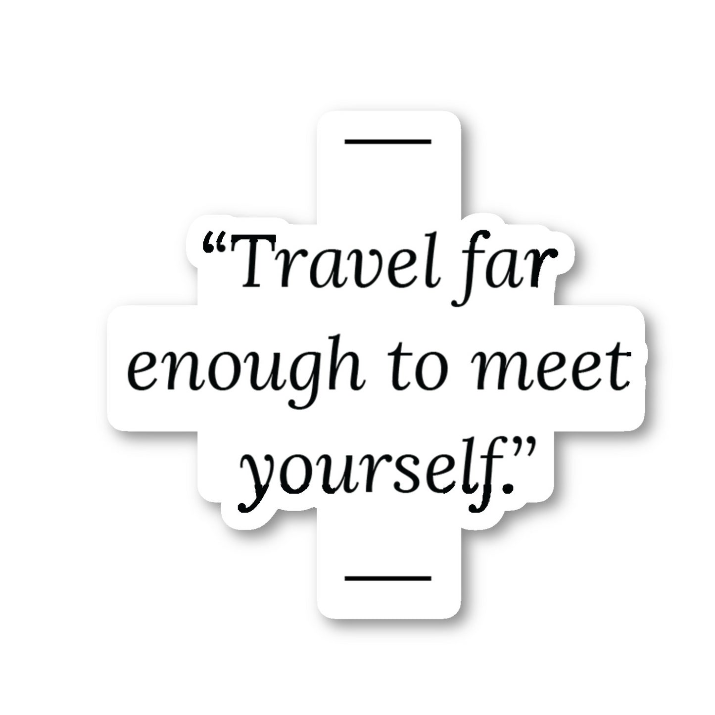 Travel Far Enough To Meet Yourself Vinyl Sticker
