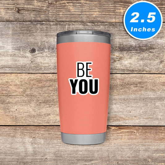 Be You Vinyl Stickers