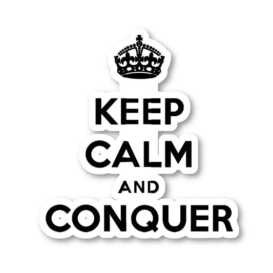 Keep Calm And Conquer Vinyl Sticker