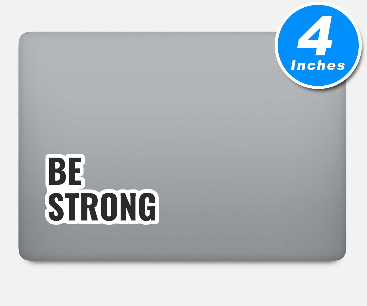 Be Strong Vinyl Stickers
