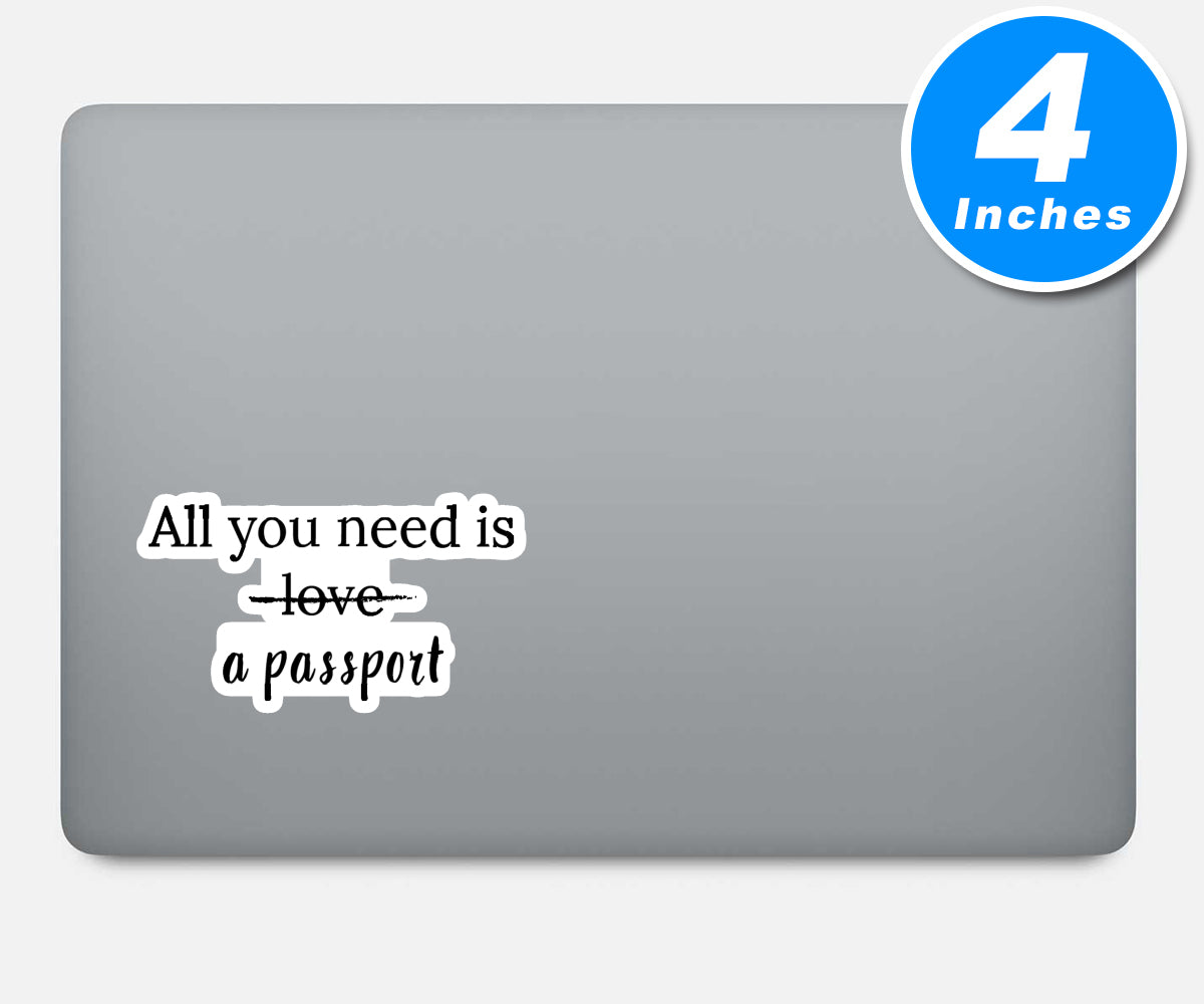 All You Need Is A Passport Vinyl Stickers