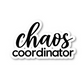 Chaos Coordinator Quote Vinyl Sticker