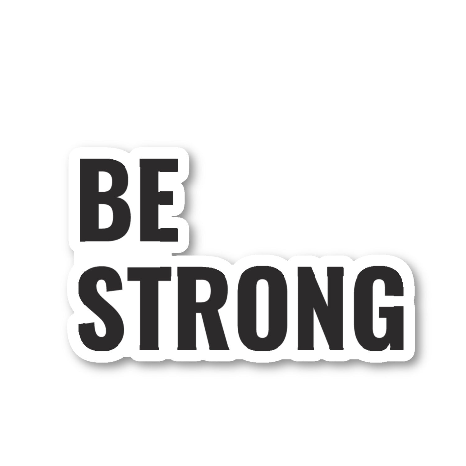 Be Strong Vinyl Sticker