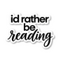 Id Rather Be Reading Quote Vinyl Sticker