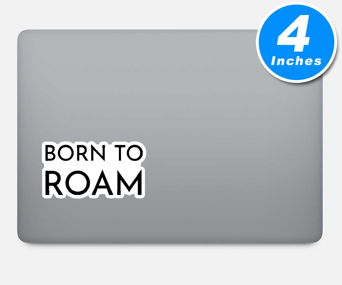 Born To Roam Vinyl Stickers