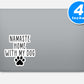 Namaste Home With My Dog Vinyl Stickers