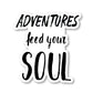 Adventure Feed Your Soul Vinyl Sticker