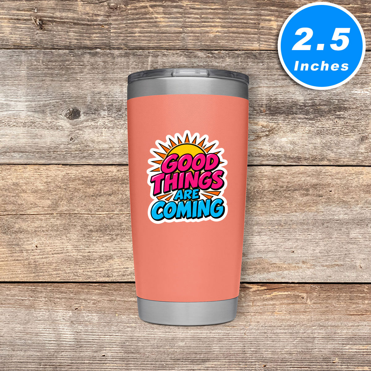 Good Things Are Coming Quote Vinyl Stickers