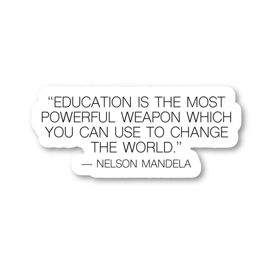 Nelson Mandela Education Is The Most Powerful Weapon Vinyl Sticker