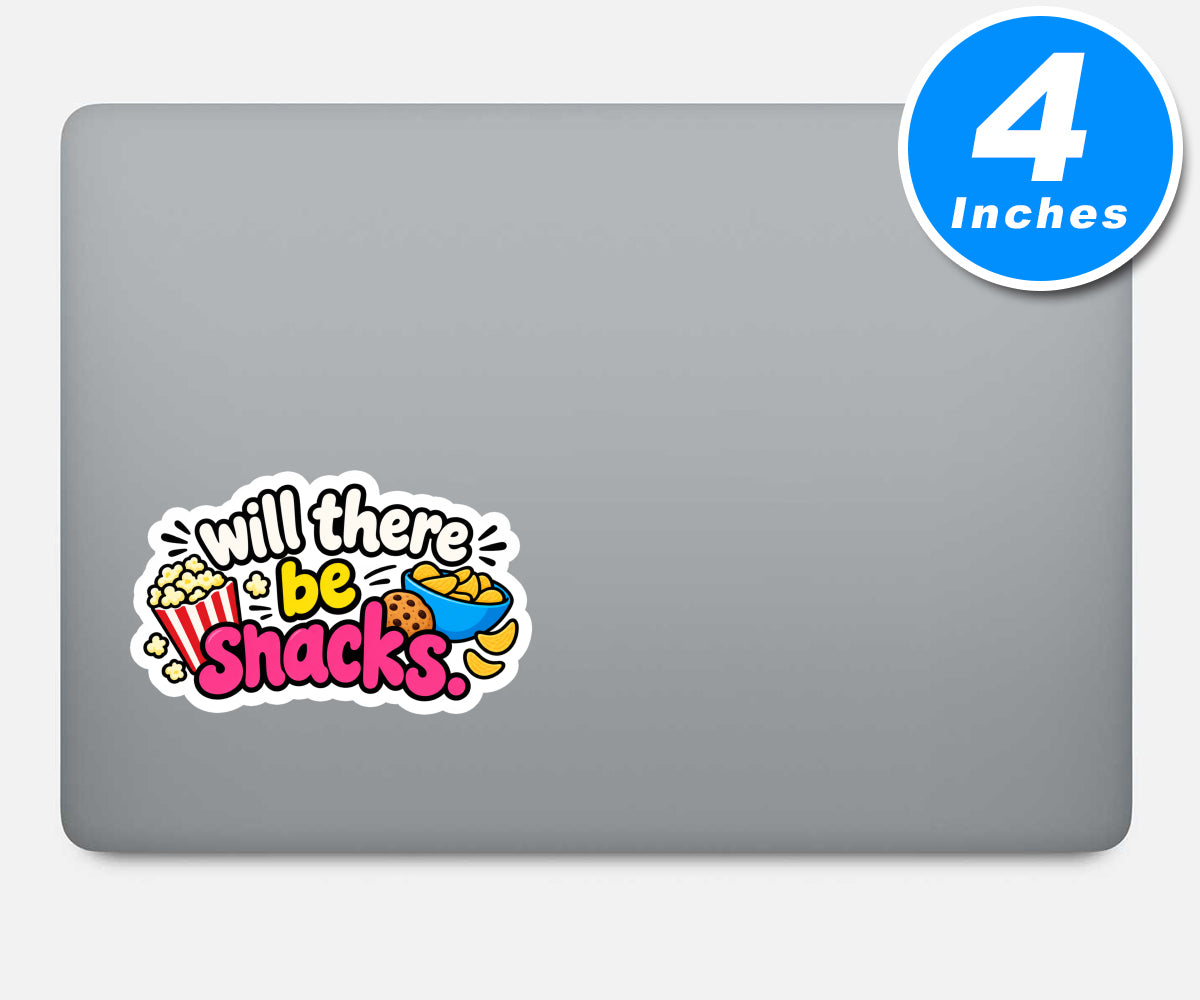 Will There Be Snacks Quote Vinyl Stickers