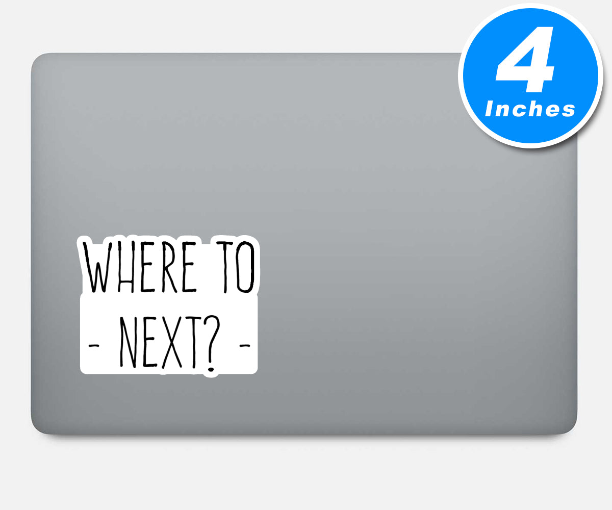 Where To Next Vinyl Stickers