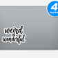 Weird Is Wonderful Quote Vinyl Stickers