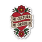 Mi Cultura Mi Orgullo Sticker Vinyl Sticker