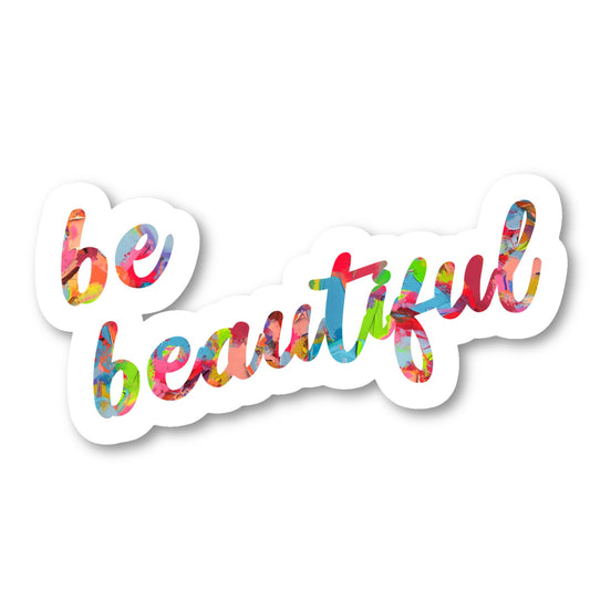 Be Beautiful Vinyl Sticker