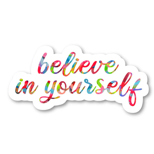 Believe In Yourself Vinyl Sticker
