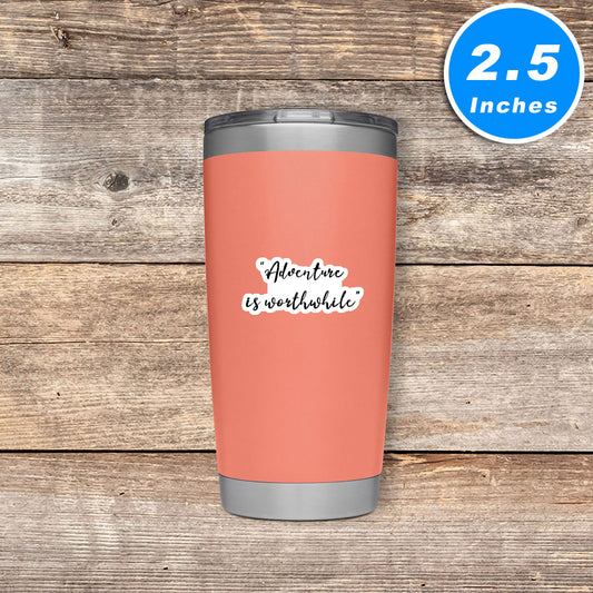 Adventure Is Worthwhile Vinyl Stickers