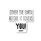 Cover The Earth Before It Covers You Vinyl Sticker