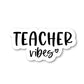 Teacher Vibes Vinyl Sticker