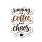 Running On Coffee And Chaos Quote Vinyl Sticker