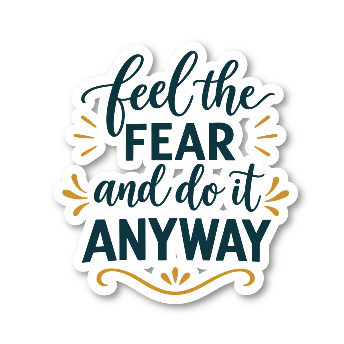 Feel The Fear And Do It Anyway Quote Vinyl Sticker