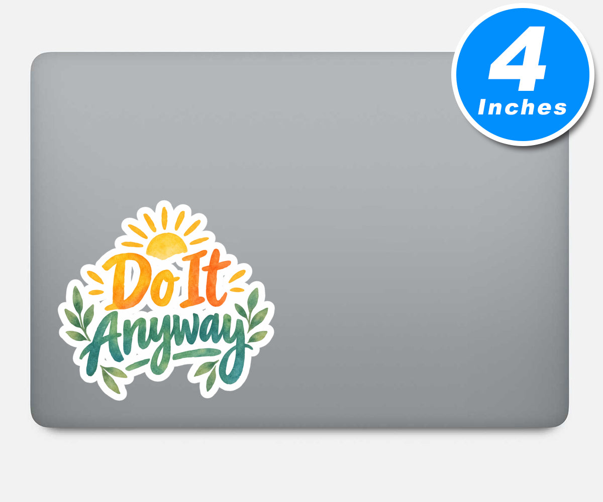 Do It Anyway Quote Vinyl Stickers