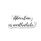 Adventure Is Worthwhile Vinyl Sticker