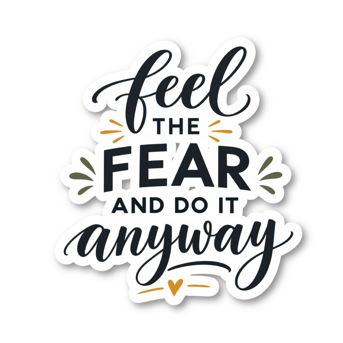 Feel The Fear And Do It Anyway Quote Vinyl Sticker