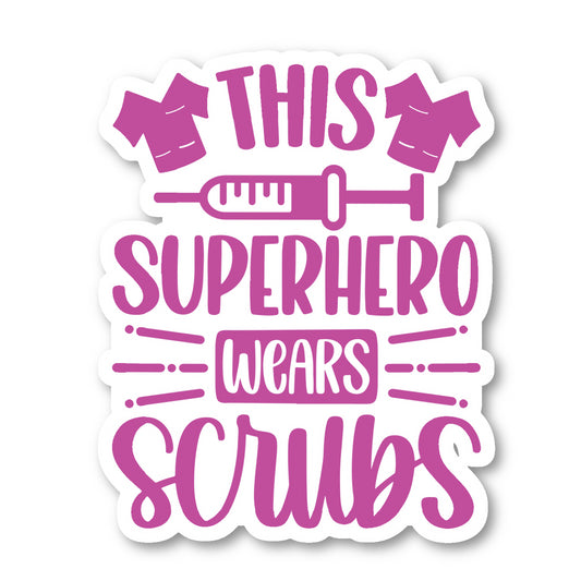 This Superher Wears Scrubs Vinyl Sticker