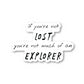 If You Are Not Lost You Are Not Much Of An Explorer Vinyl Sticker