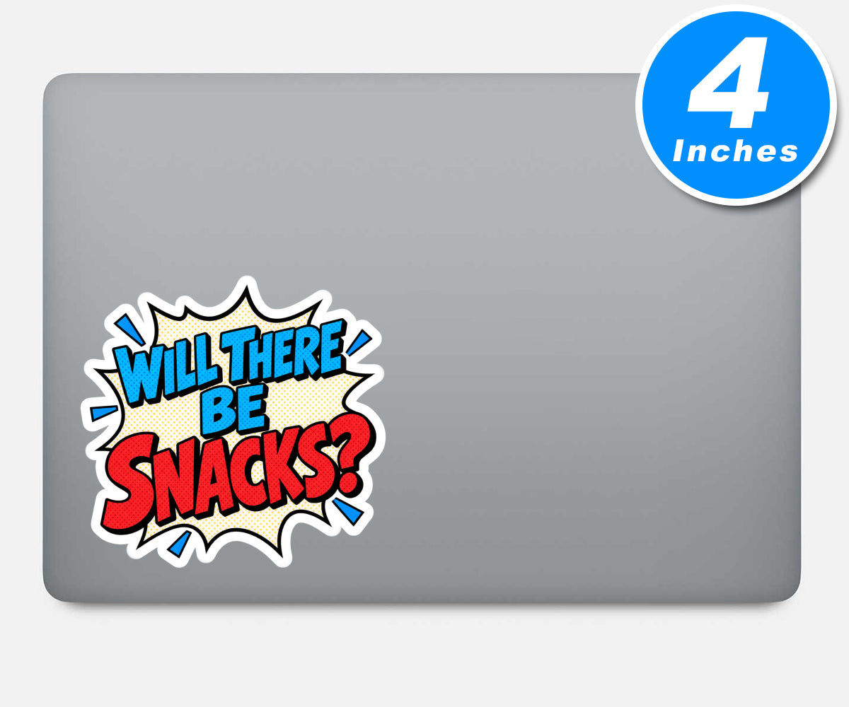 Will There Be Snacks Quote Vinyl Stickers