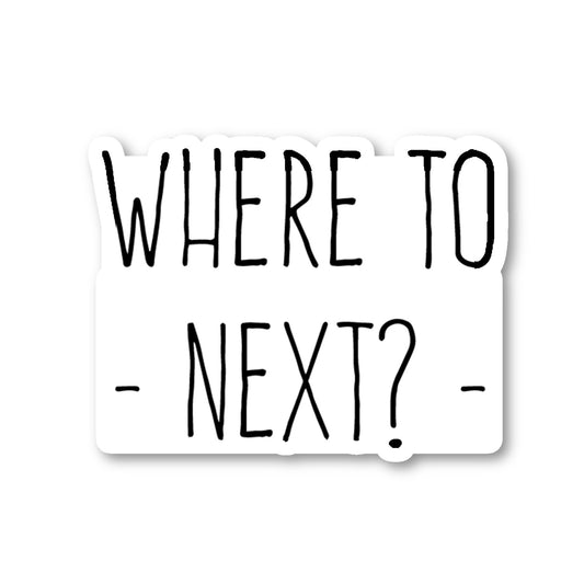 Where To Next Vinyl Sticker