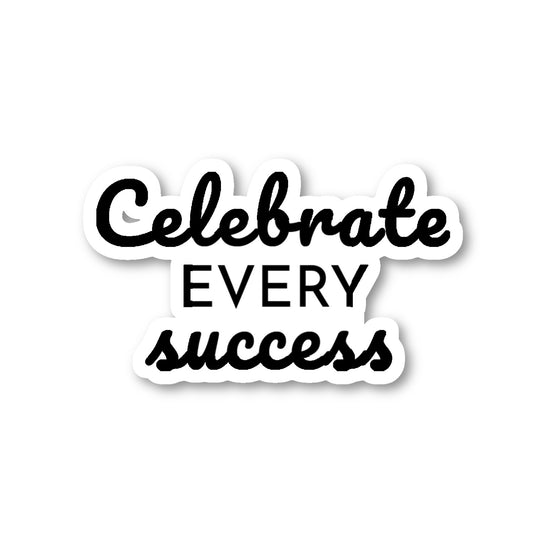 Celebrate Every Success Vinyl Sticker