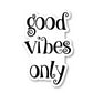 Good Vibes Vinyl Sticker