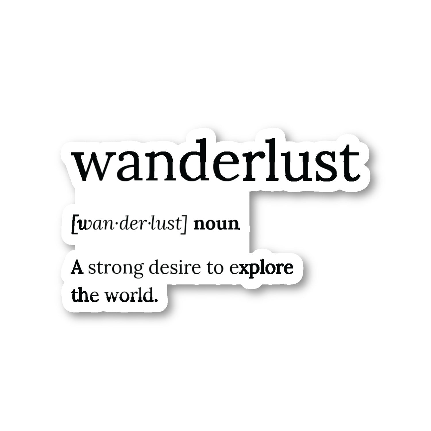 Wanderlust A Strong Desire To Explore Definition Vinyl Sticker