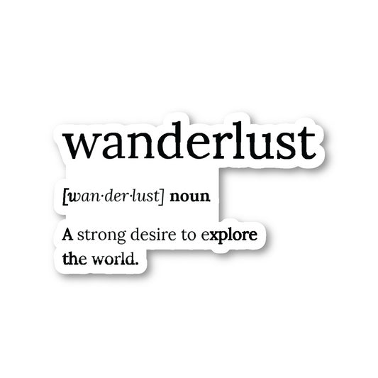Wanderlust A Strong Desire To Explore Definition Vinyl Sticker