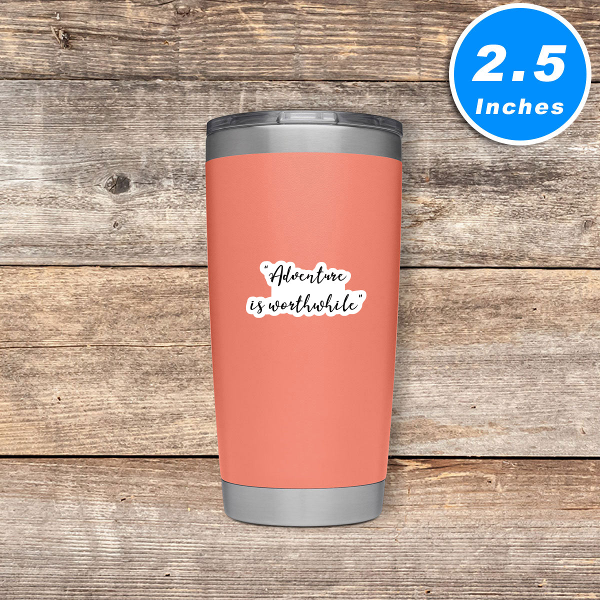 Adventure Is Worthwhile Vinyl Stickers