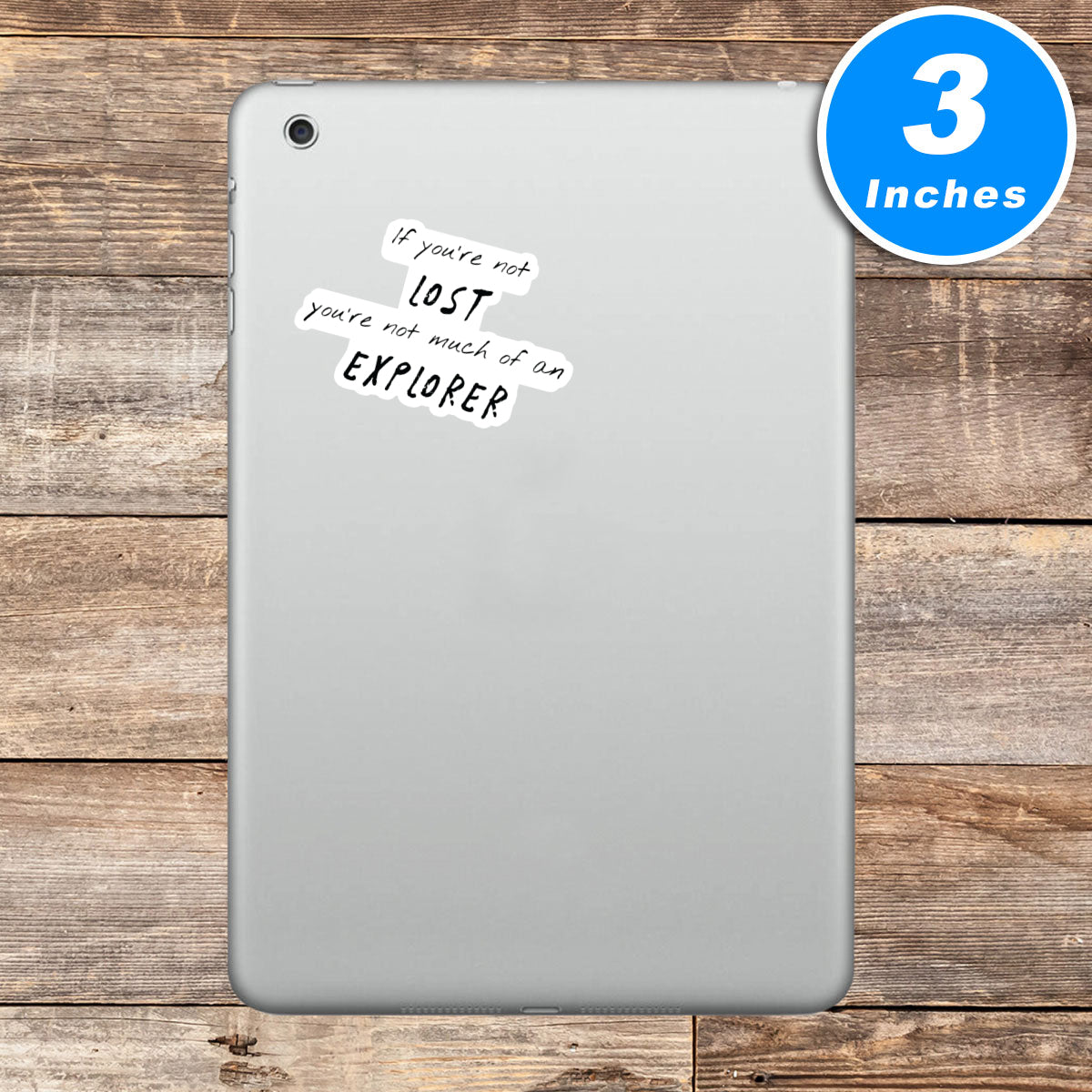 If You Are Not Lost You Are Not Much Of An Explorer Vinyl Stickers